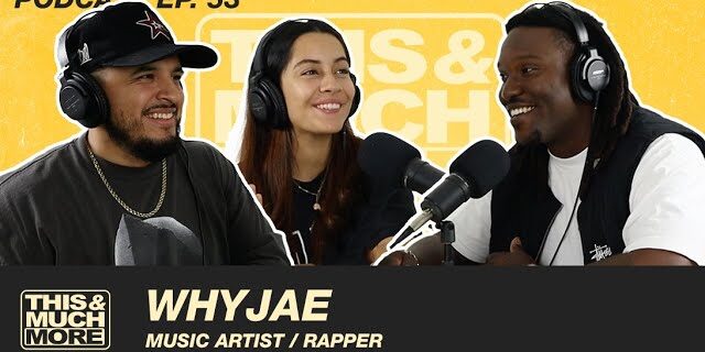 Whyjae on his Music Career, Mental Health, Fashion, Becoming a Father, Enjoying Life &amp; More | Ep. 53