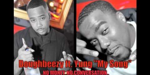 Doughbeezy Ft. Yung &quot;My Song&quot;